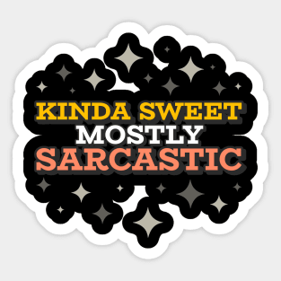 Kinda Sweet Mostly Sarcastic Sticker